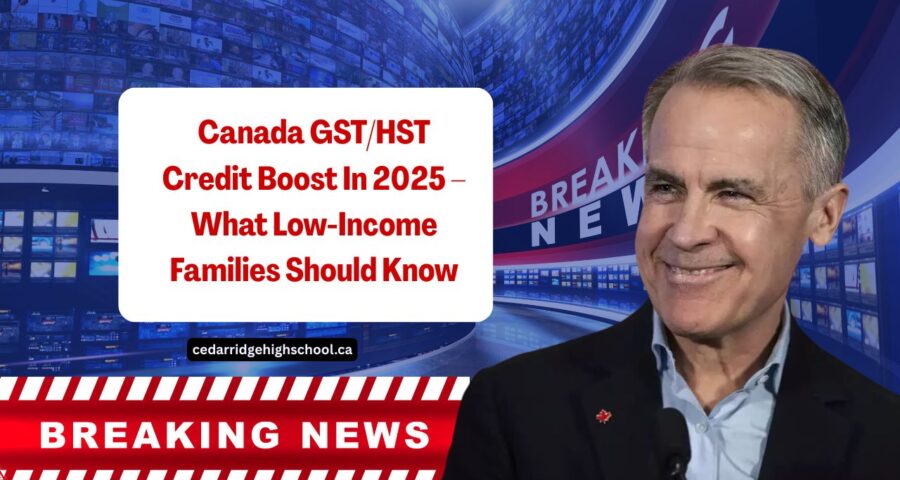 Canada GST/HST Credit Boost In 2025 – What Low-Income Families Should Know
